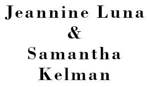 Jeannine Luna and Samantha Kelman